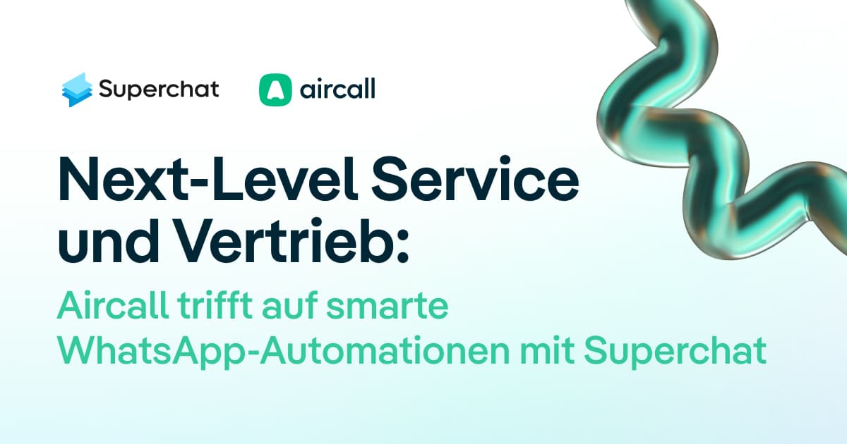 Aircall trifft auf smarte WhatsApp-Automationen mit Superchat