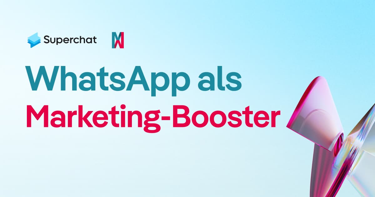 Mehr Reichweite, mehr Conversion: WhatsApp als Marketing-Booster